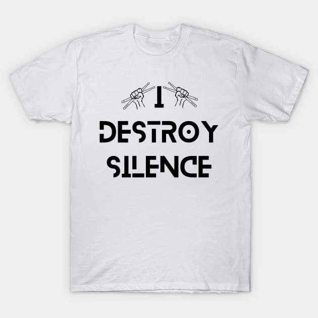 Funny Music Drums I Destroy Silence - For Drummer T-Shirt by Clouth Clothing 